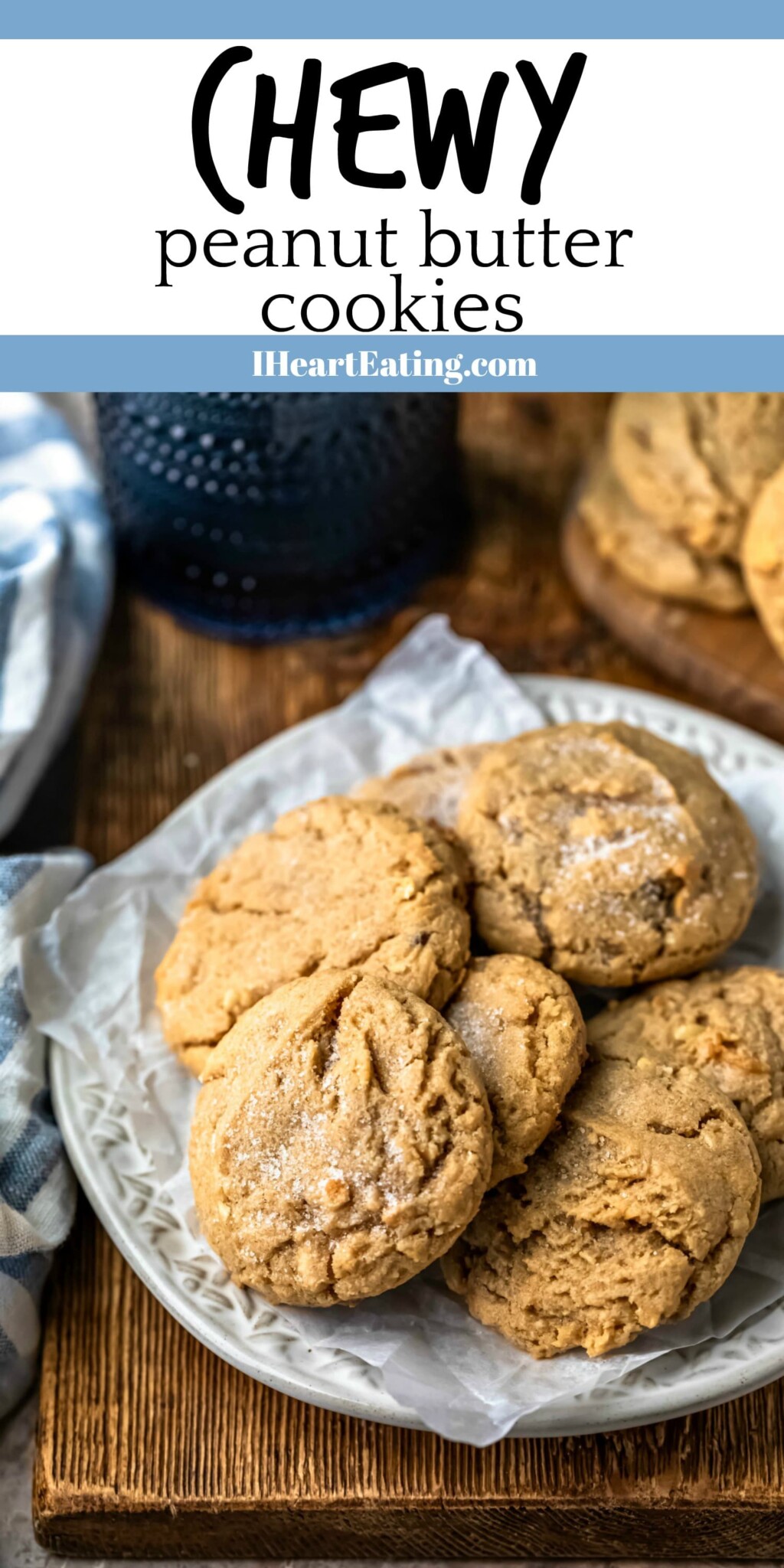 Chewy Peanut Butter Cookies - I Heart Eating